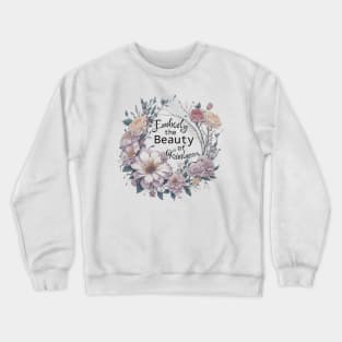 Floral ring, Embody the Beauty of kindness Crewneck Sweatshirt